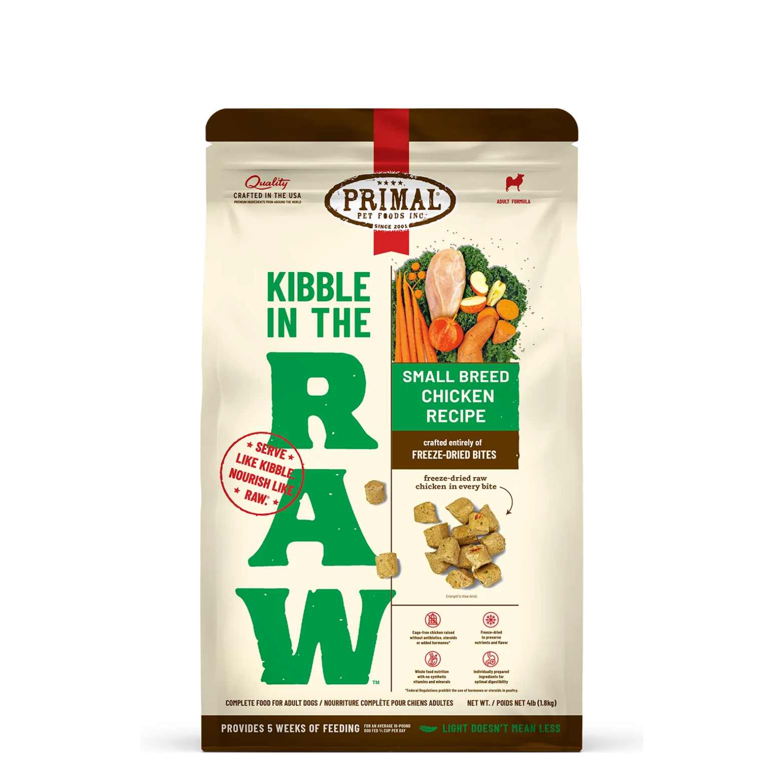 A beige and brown bag of Primal Pet Foods “Kibble in the Raw” small breed chicken recipe dog food. Large green letters spell “RAW” vertically on the left, with “Kibble in the Raw” and “Small Breed Chicken Recipe” on the right beside images of chicken and vegetables. A red stamp reads “Serve like kibble, nourish like raw.” Net weight is 4 lb.