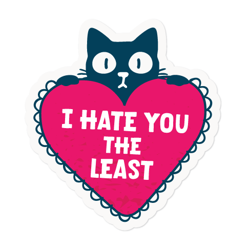 The Pet Foundry I Hate You The Least Vinyl Sticker