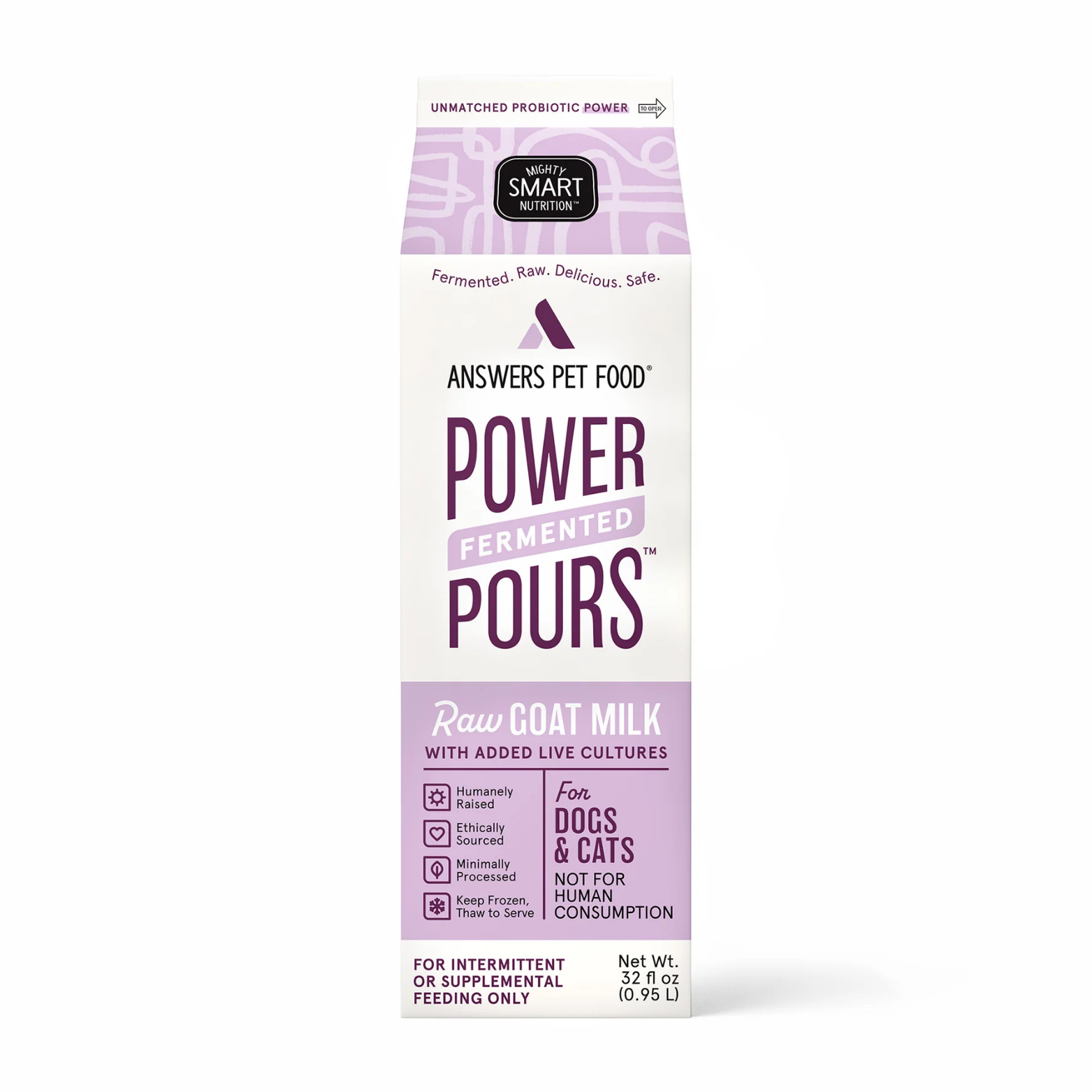 Tall carton of Answers Pet Food Power Fermented Pours Raw Goat Milk with added live cultures. The carton is white and lavender and labeled for dogs and cats, not for human consumption, intended for intermittent or supplemental feeding, 32 fluid ounces.
