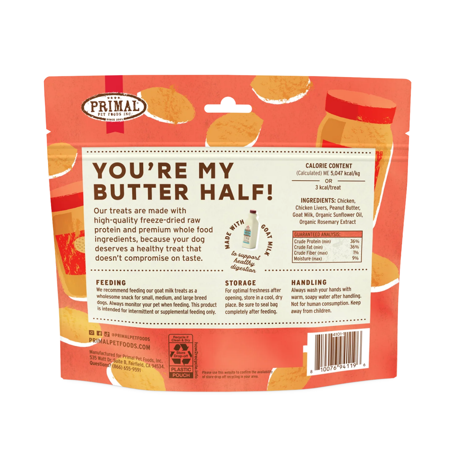 Back of the Primal Pet Foods “You’re My Butter Half!” dog treat pouch with product description, feeding guidelines, storage and handling instructions, guaranteed analysis, calorie content (3 kcal per treat), ingredient list (chicken, chicken livers, peanut butter, goat milk, organic sunflower oil, organic rosemary extract), barcode, and manufacturer information.