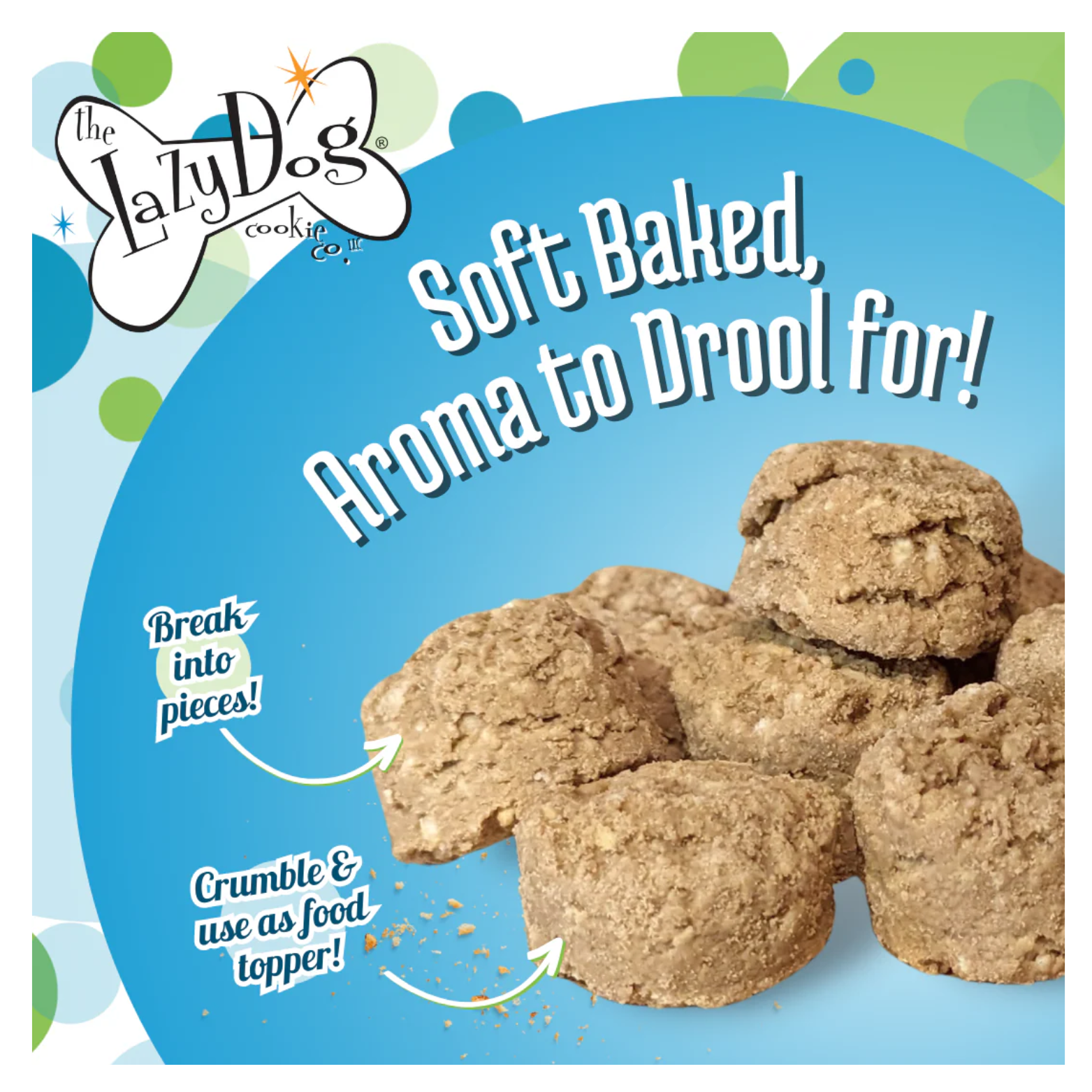 Close-up of several beige, round soft-baked dog treats with text indicating they can be broken into pieces or crumbled and used as a food topper.