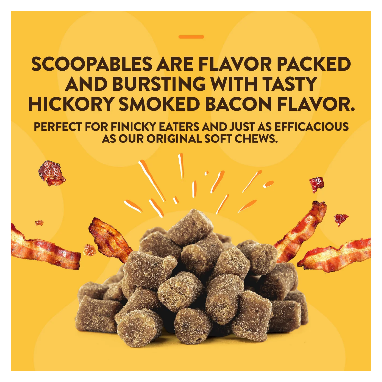 Graphic emphasizing bacon flavor, showing a pile of brown scoopable chews surrounded by illustrated bacon strips and text noting hickory smoked bacon flavor for picky eaters.